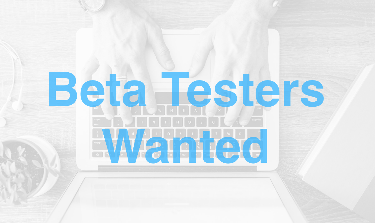 Beta Testers Wanted